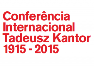 Conferência Internacional Tadeusz Kantor 1915 - 2015