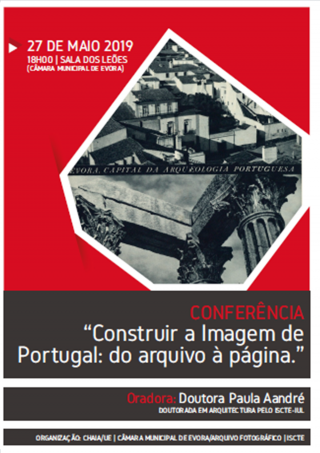 CONFERÊNCIA PELA DOUTORA PAULA ANDRÉ - “CONSTRUIR A IMAGEM DE PORTUGAL: DO ARQUIVO À PÁGINA.”