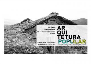 Colóquio Internacional Arquitectura Popular. Tradição e Vanguarda Arquitectura Popular. Tradición y Vanguardia