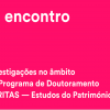 1.º Encontro – Investigações no âmbito do Programa de Doutoramento HERITAS - Estudos do Património