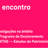 1.º Encontro – Investigações no âmbito do Programa de Doutoramento HERITAS - Estudos do Património 