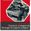 CONFERÊNCIA PELA DOUTORA PAULA ANDRÉ - “CONSTRUIR A IMAGEM DE PORTUGAL: DO ARQUIVO À PÁGINA.”