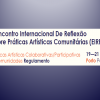 II Encontro Internacional de Reflexão Sobre Práticas Artísticas Comunitárias (EIRPAC)