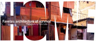 FAVELAS: ARCHITECTURE OF SURVIVAL